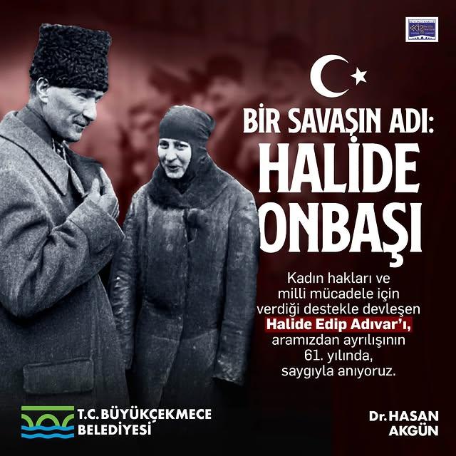 Halide Edip Adıvar Vefatının 61. Yılında Büyükçekmece’de Anıldı