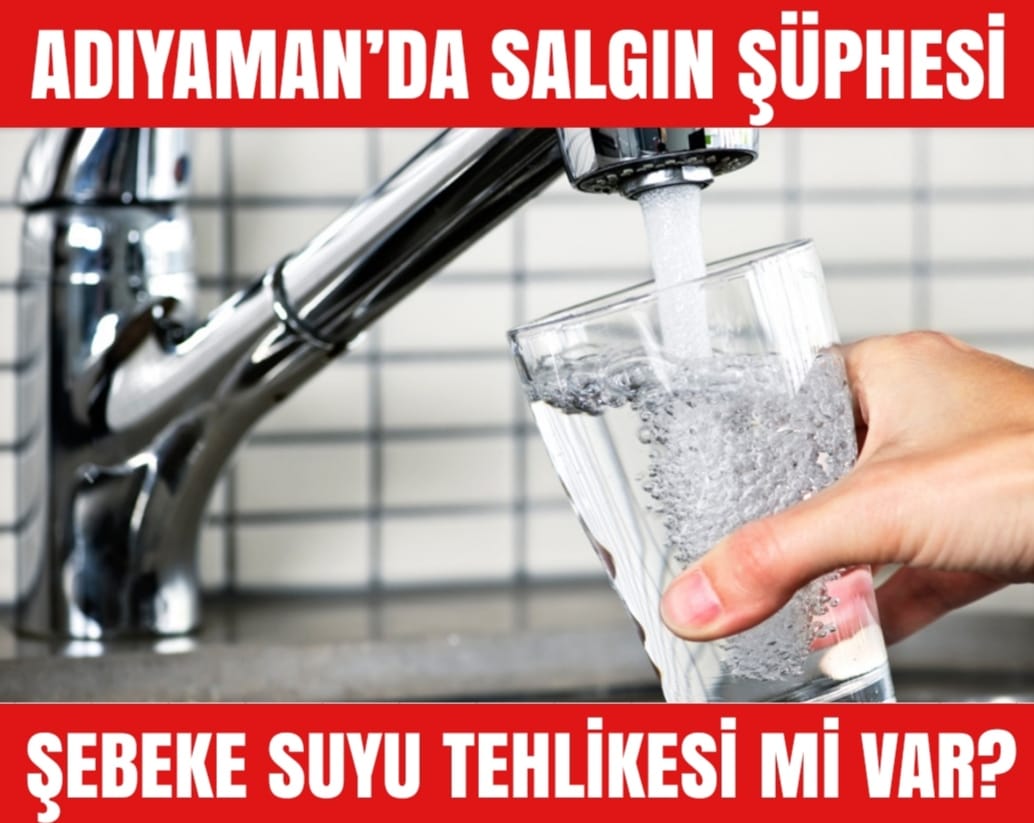 Adıyaman’da Şebeke Suyu Şüphesi: Acil Servisler Dolu, Yetkililer Sessiz