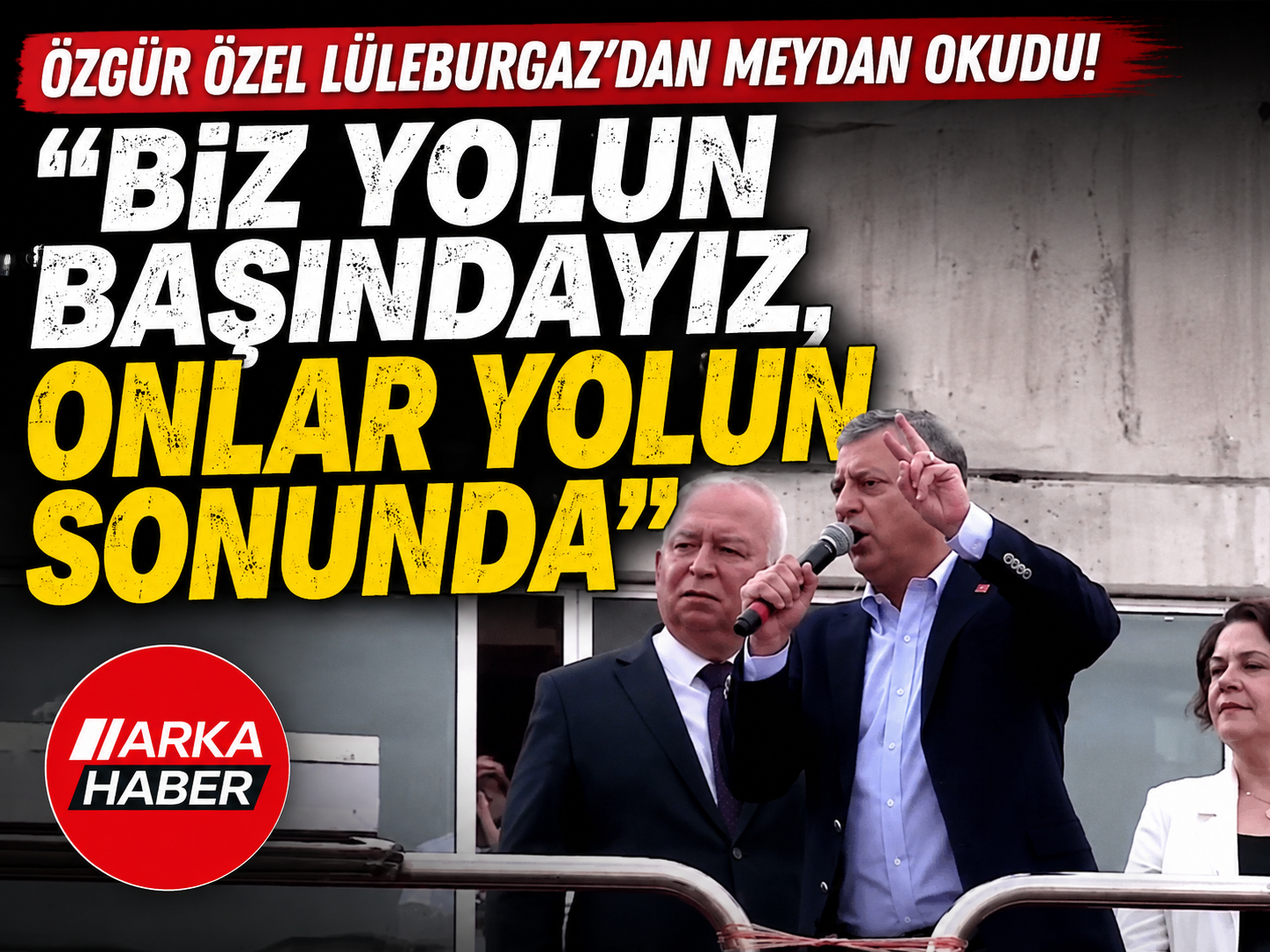 Özgür Özel Lüleburgaz Mitingi: "Bu Düzeni Yıkacağız, Biz Yolun Başındayız!"