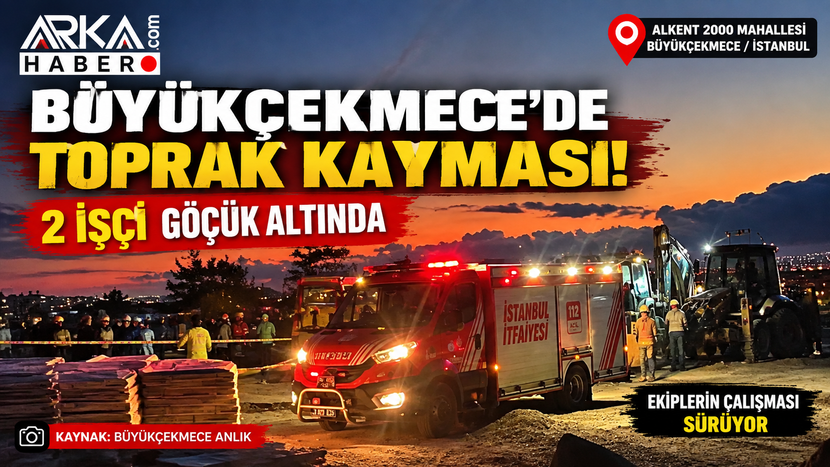 Büyükçekmece’de İnşaat Alanında Toprak Kayması: 2 İşçi Göçük Altında