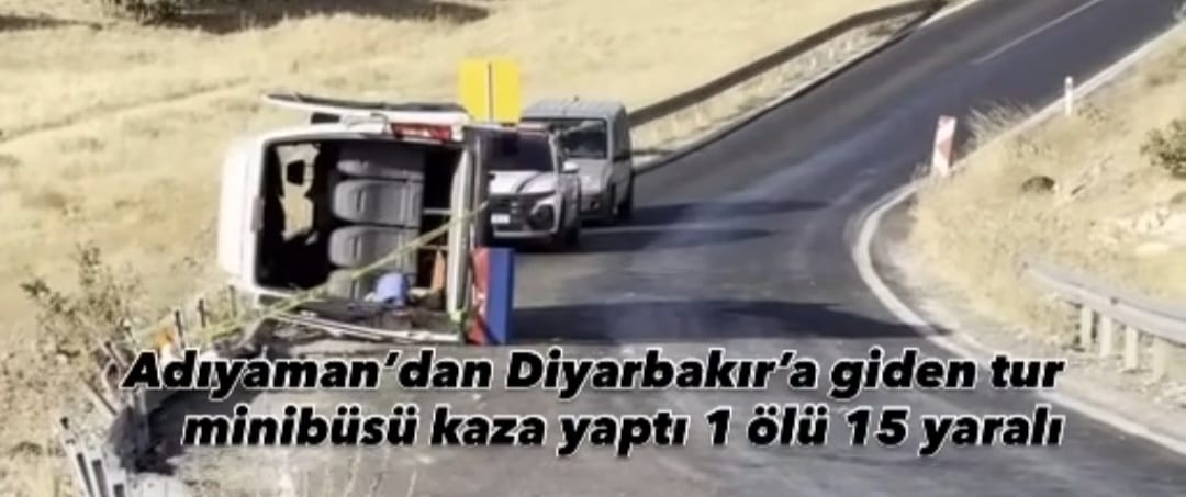 Adıyaman’dan Diyarbakır’a Giden Tur Minibüsü Kaza Yaptı: 1 Ölü, 15 Yaralı