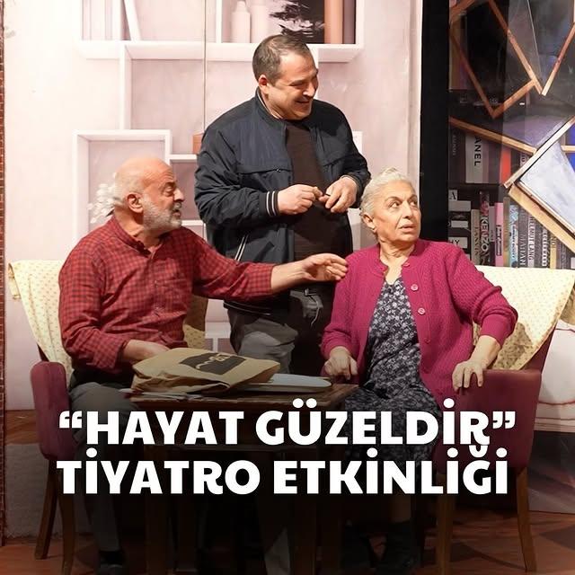 Göktürk Kültür Sanat Merkezi'nde "Hayat Güzeldir" Tiyatro Oyunu Sahnelendi