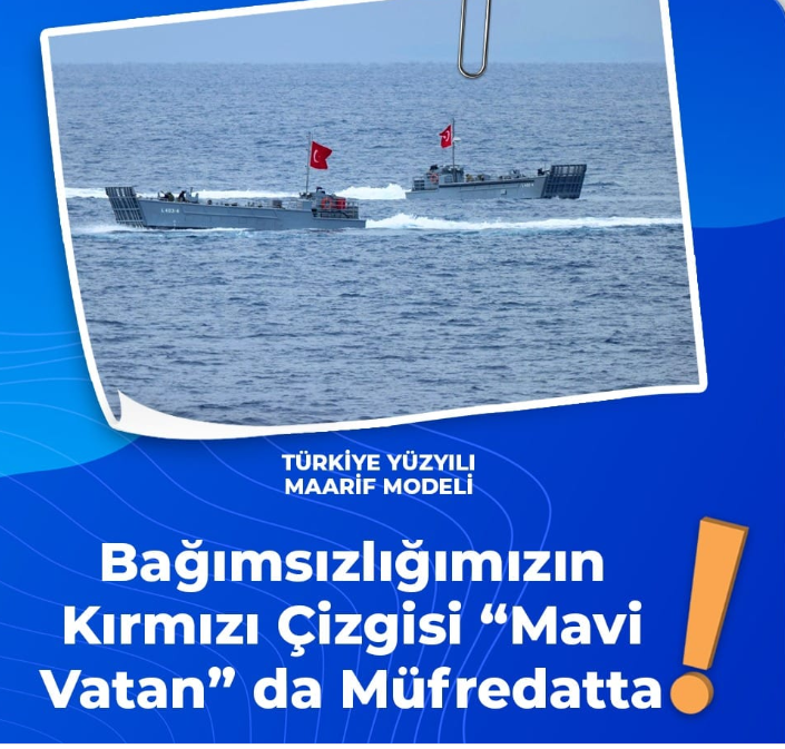 Türkiye'nin Mavi Vatan Kavramı Yeni Eğitim Modeline Dahil Edildi